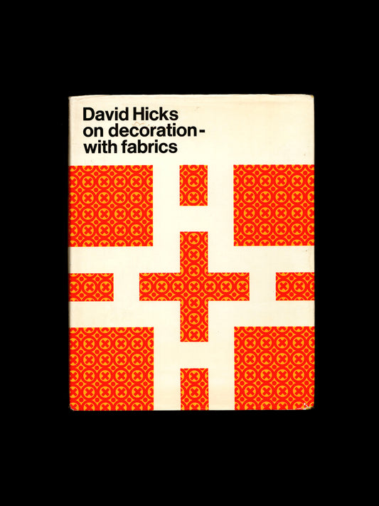 DAVID HICKS ON DECORATION WITH FABRICS (1971)