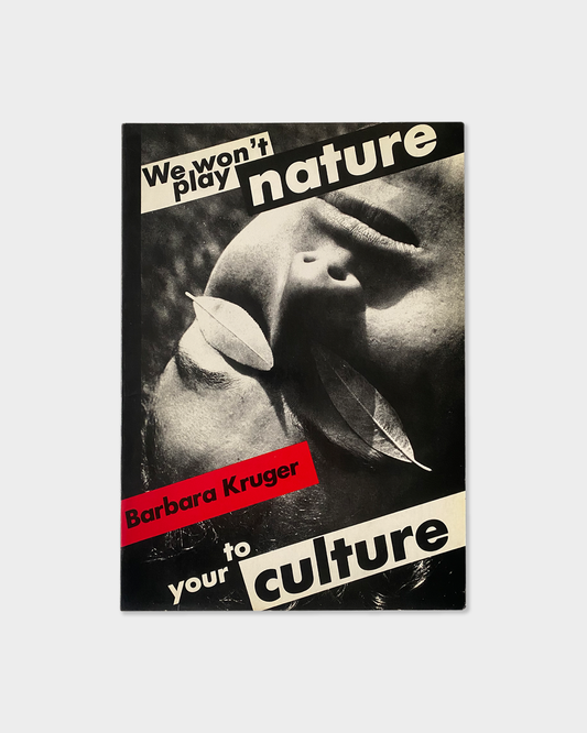 We Won't Play Nature To Your Culture (1983)