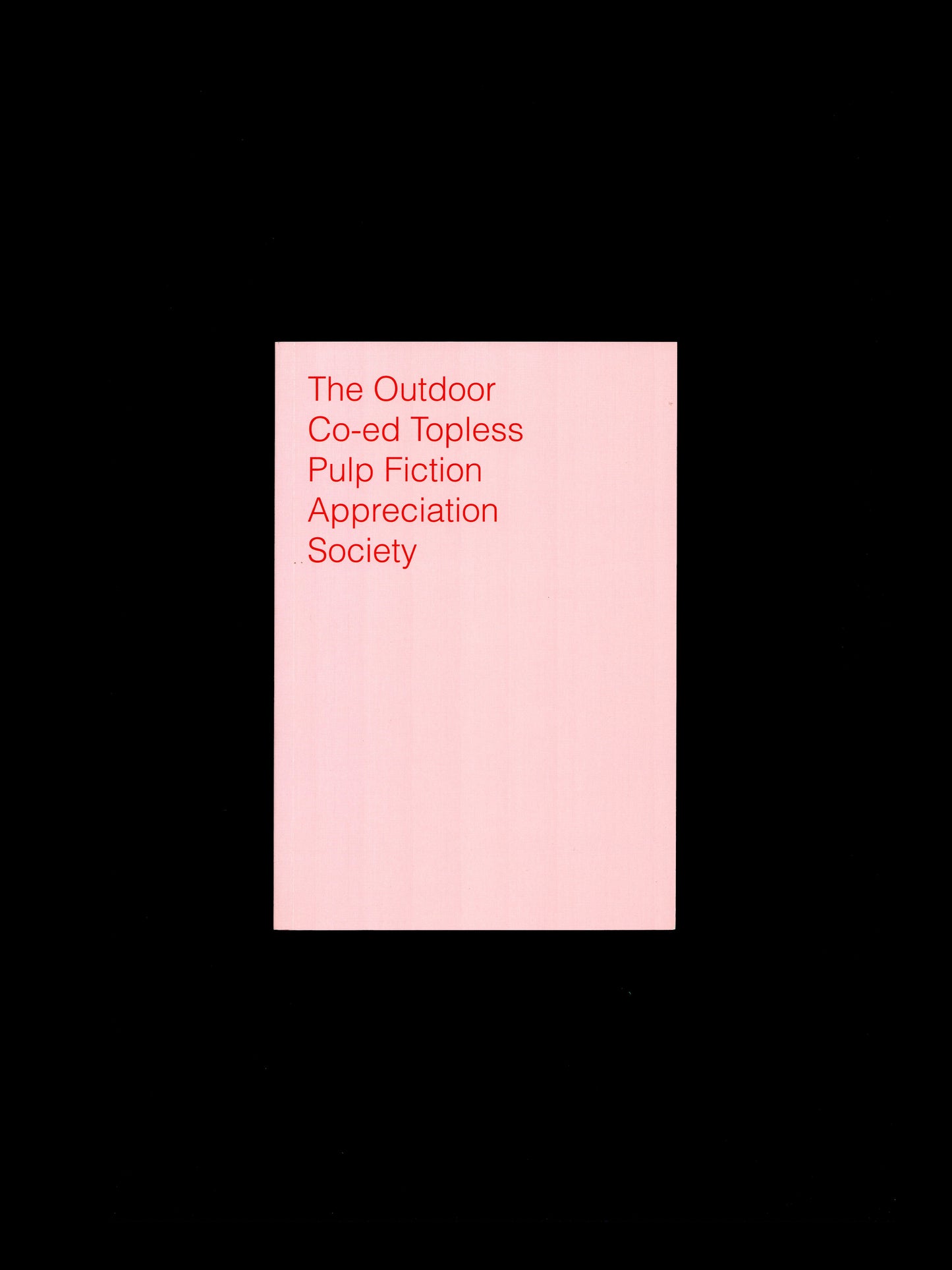 THE OUTDOOR CO-ED TOPLESS PULP FICTION APPRECIATION SOCIETY (2010)