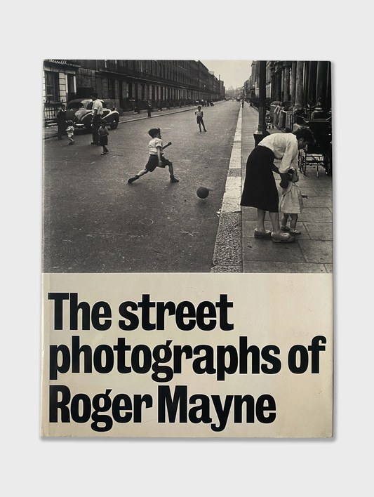 Roger Mayne - The Street Photographs Of Roger Mayne (1993)