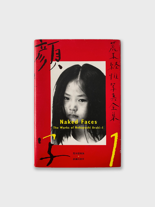 Nobuyoshi Araki - Naked Faces: Works of Nobuyoshi Araki Volume 1 (1996)