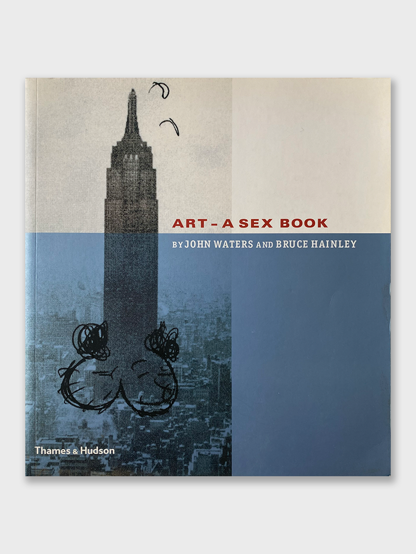 John Waters - Art, A Sex Book (2003)
