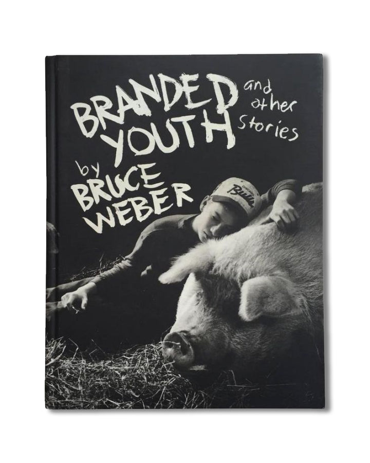 Bruce Weber - Branded Youth and Other Stories (1997)
