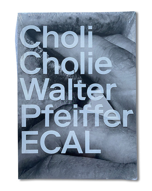 Walter Pfeiffer - Choli Cholie (2015)