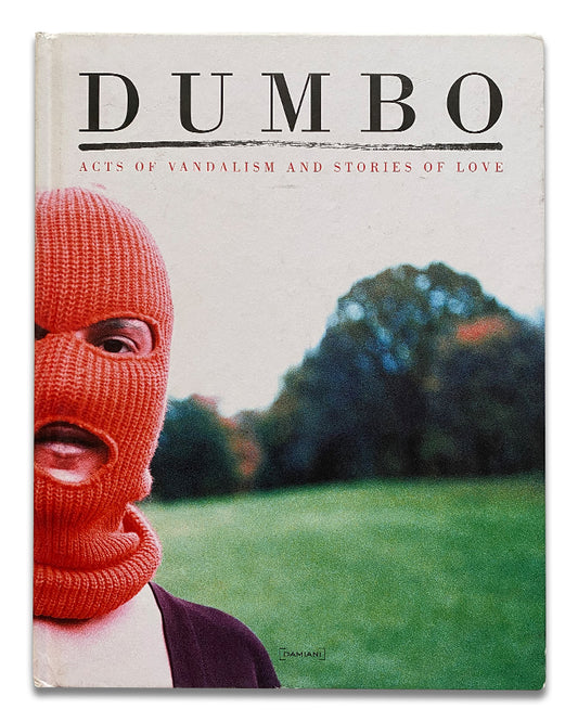Dumbo: Acts of Vandalism and Stories of Love