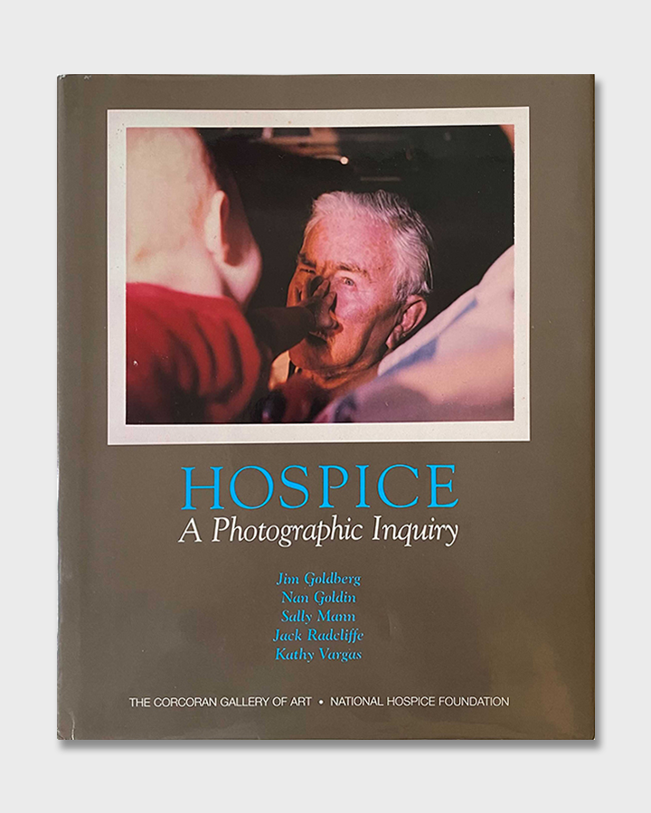 Jim Goldberg, Nan Goldin, Sally Mann - Hospice: A Photographic Enquiry (2000)