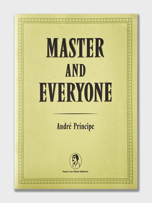 André Príncipe - Master And Everyone (2009)