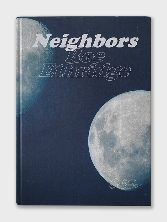 Roe Ethridge - Neighbors (2016)