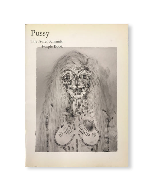 Aurel Schmidt - Pussy (Purple Book #13) (2010)