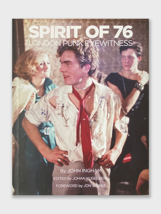 John Ingham - Spirit of 76: London Punk Eyewitness (2017)
