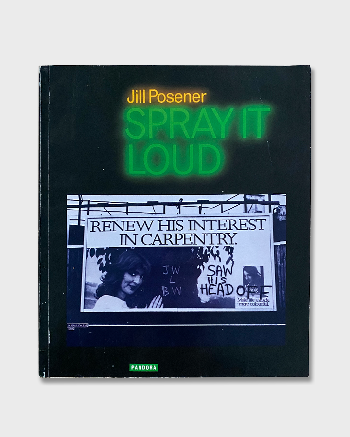 jill Posener - Spray It Loud (1982)