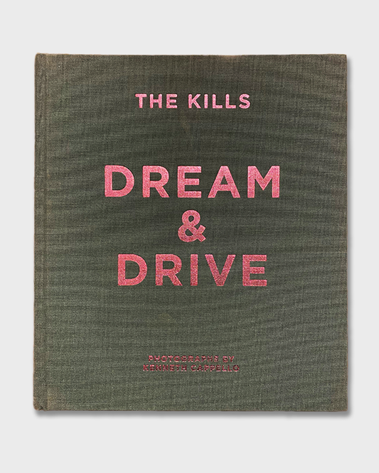 The Kills - Dream & Drive: Photographs by Kenneth Cappello (2012)